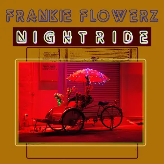 Nightride by Frankie Flowerz