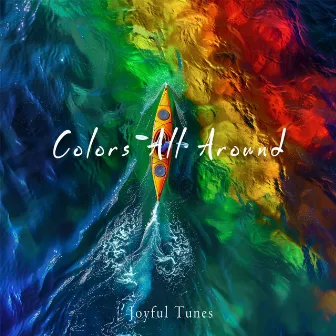 Colors All Around by Joyful Tunes