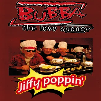 Jiffy Poppin' Part 2 - Ned by Bubba The Love Sponge