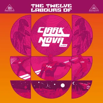 The Twelve Labours of Clark Nova...In Space by Clark Nova