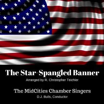 The Star-Spangled Banner (Arr. by R. Christopher Teichler) by John Stafford Smith