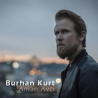 Aman Avcı by Burhan Kurt