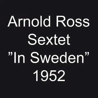 Arnold Ross Sextet by Arnold Ross Sextet