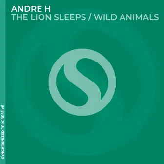 The Lion Sleeps / Wild Animals by Andre H