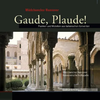 Maria Xaveria Perucona & Chiara Margarita Cozzolani: Psalmen und Motetten aus italienischen Konventen (Gaude, Plaude!) by Gudrun Schröfel