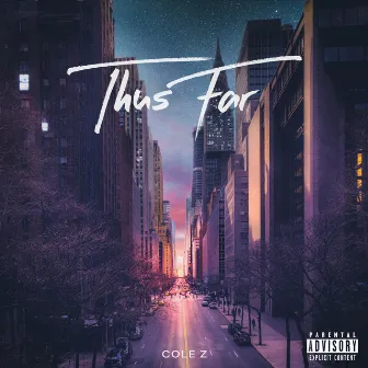 Thus Far by Cole Z