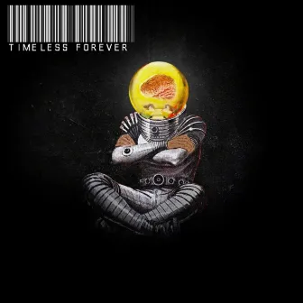 Timeless Forever by Mc No Face