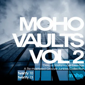 Moho Vaults Vol 2 (2010-2013) - Deep & Soulful House Essentials by Groove Junkies