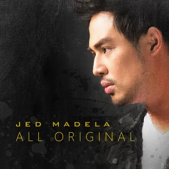 Jed Madela - All Original by Jed Madela