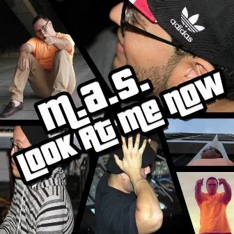 Look at Me Now - Single by M.A.S.