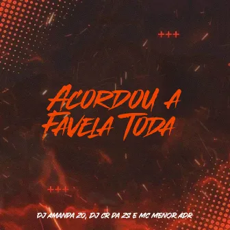 ACORDOU A FAVELA TODA by DJ CR DA ZS