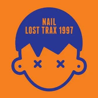 Lost Trax 1997 by Nail