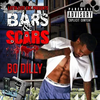 Bars & Scars by Bo Dilly