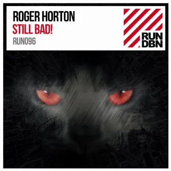 Still Bad! by Roger Horton