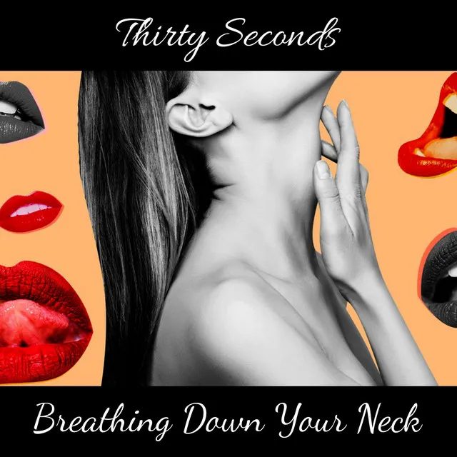 Breathing Down Your Neck