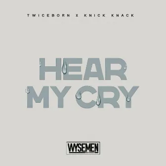 Hear My Cry by Twiceborn