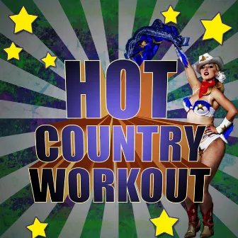 Hot Country Workout by Country Hit Superstars