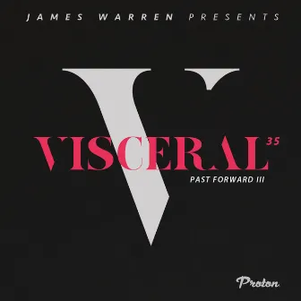 Visceral 035 - Past Forward III by James Warren