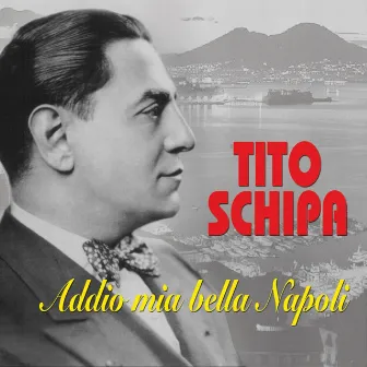 Addio mia bella Napoli by Tito Schipa