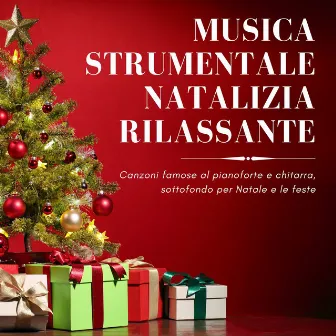 Musica strumentale natalizia rilassante: Canzoni famose al pianoforte e chitarra, sottofondo per Natale e le feste by Babbo Natale