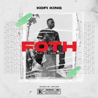 Flex On These Hoes (foth) by Kofi King