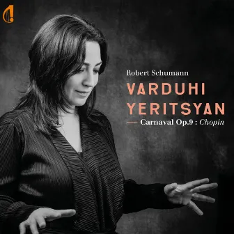 Schumann: Carnaval, Op. 9: No. 12, Chopin by Varduhi Yeritsyan