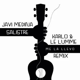 Me la Llevo (Karlo & LE LUMME Remix) by Javi Medina