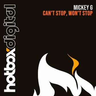 Can't Stop, Won't Stop by Mickey G