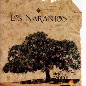 Los Viejos Te Cantan by Los Naranjos