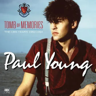 Tomb of Memories: The CBS Years (1982-1994) [Remastered] by Paul Young