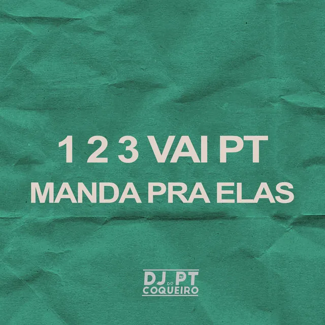 1 2 3 Vai PT Manda pra Elas