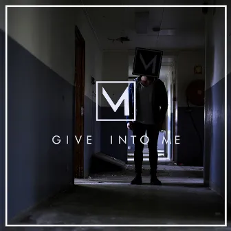 Give into Me by MYXE