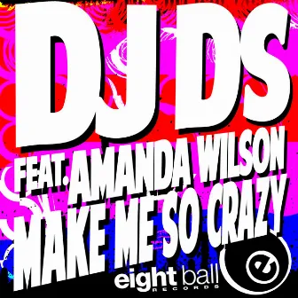 Make Me So Crazy by DJ DS