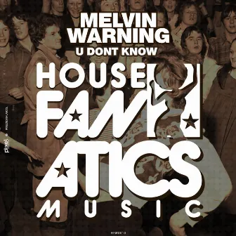 U Don't Know by Melvin Warning