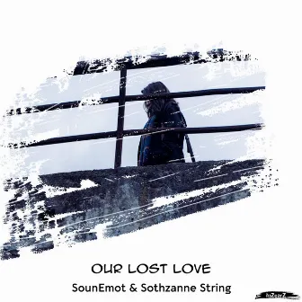 Our Lost Love by Sothzanne String