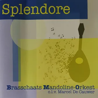 BMO 005 Splendore Brasschaats Mandoline Orkest olv Marcel De Cauwer by Brasschaats Mandoline Orkest