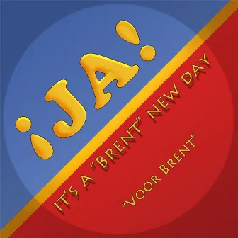 It's a Brent New Day by Ja