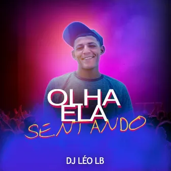 Olha Ela Sentando by DJ LÉO LB