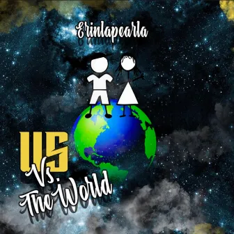 Us Vs. The World by Erinlapearla