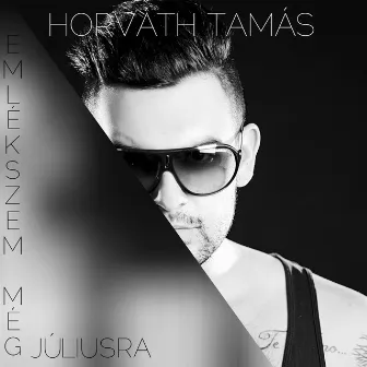 Emlékszem Még Júliusra by Horváth Tamás