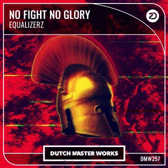 No Fight No Glory by Equalizerz