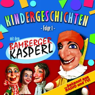 Kindergeschichten Folge 1 by Bamberger Kasperl