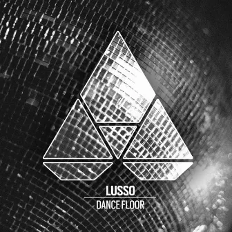 Dance Floor by LUSSO