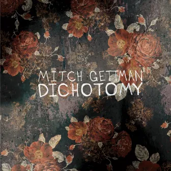 Dichotomy by Mitch Gettman