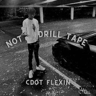 NOT A DRILL TAPE by CDOT FLEXIN