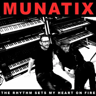 The Rhythm Sets My Heart on Fire by Munatix