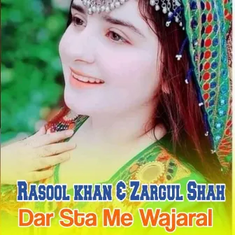 Dar Sta Me Wajaral by Rasool Khan