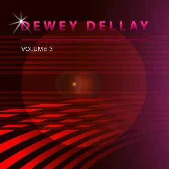 Dewey Dellay, Vol. 3 by Dewey Dellay