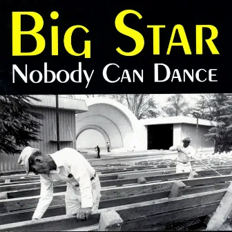 Nobody Can Dance by Big Star