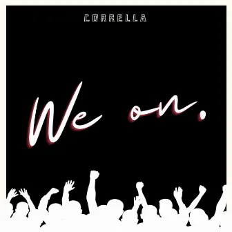 We On by Corrella